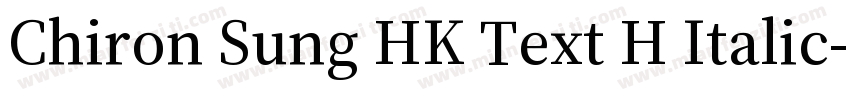 Chiron Sung HK Text H Italic字体转换